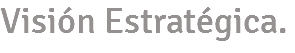 Visión Estratégica.